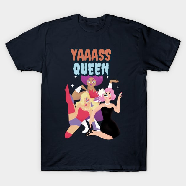 YAAASS QUEEN T-Shirt by Simply Said Clothing